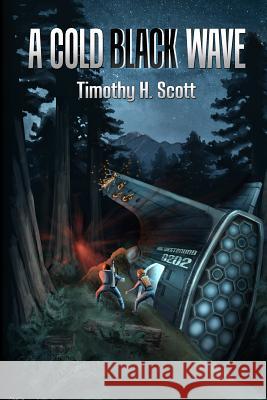 A Cold Black Wave Timothy H. Scott 9781479339501 Createspace - książka