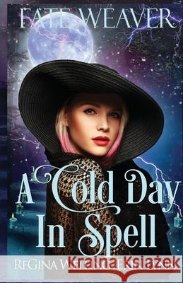 A Cold Day in Spell Regina Welling, Erin Lynn 9781953044051 Willow Hill Books - książka