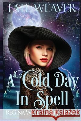 A Cold Day in Spell (Large Print) Regina Welling, Erin Lynn 9781953044839 Willow Hill Books - książka