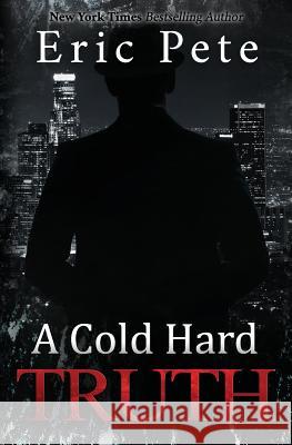 A Cold Hard Truth Eric Pete 9780970499530 E-Fect Publishing - książka