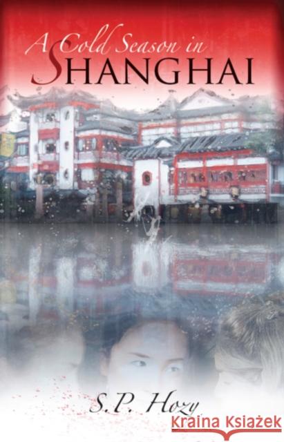 A Cold Season in Shanghai Hozy, S. P. 9781894917797 Napoleon Publishing - książka