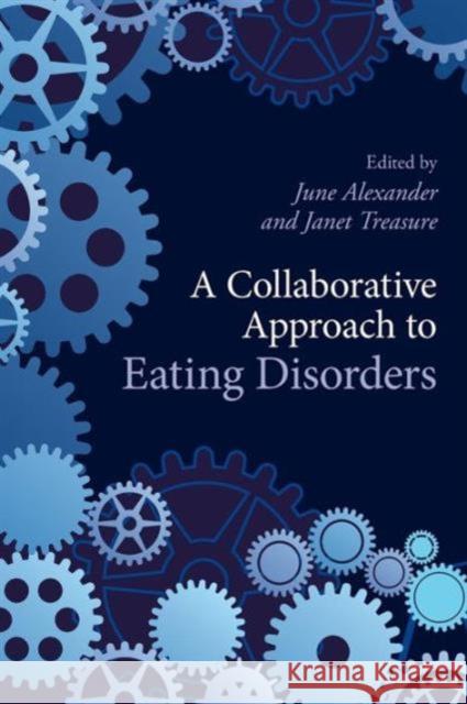 A Collaborative Approach to Eating Disorders June Alexander 9780415581462  - książka