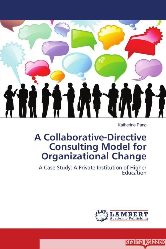 A Collaborative-Directive Consulting Model for Organizational Change Pang, Katherine 9783844333152 LAP Lambert Academic Publishing - książka