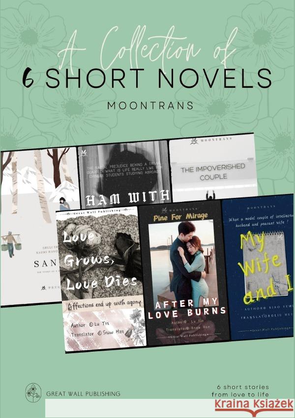 A Collection of 6 Short Novels Lu , Yin, Zhao, Shuli, Xiao , Yemu 9783757569884 epubli - książka