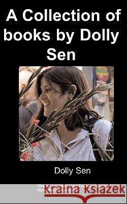 A Collection of Books by Dolly Sen D, Sen 9781847471635 Chipmunkapublishing - książka