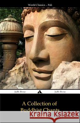 A Collection of Buddhist Chants: In Pali Traiditional 9781784350215 Jiahu Books - książka