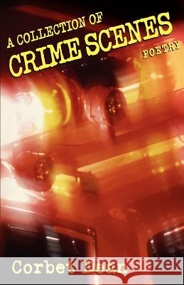 A Collection of Crime Scenes Corbet Dean 9780595424214 iUniverse - książka