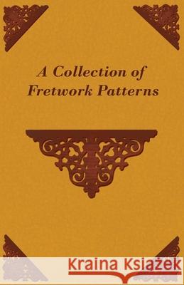 A Collection of Fretwork Patterns Anon 9781447445098 Gregg Press - książka