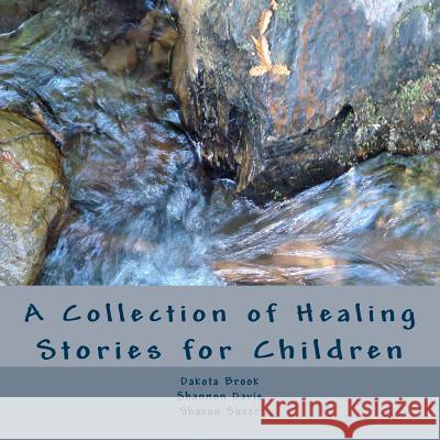 A Collection of Healing Stories: for Children Suver, Sharon 9781543182910 Createspace Independent Publishing Platform - książka