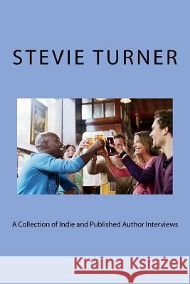 A Collection of Indie and Published Author Interviews Stevie Turner 9781511656979 Createspace Independent Publishing Platform - książka