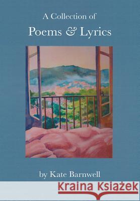 A Collection of Poems & Lyrics Kate Barnwell 9780957498013 Grosvenor Artist Management - książka