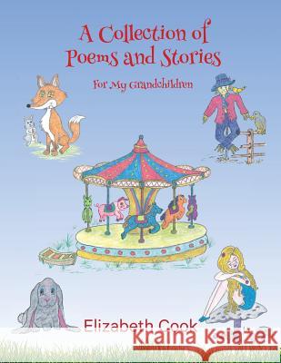 A Collection of Poems and Stories for My Grandchildren Cook Elizabeth 9780646958613 Bookpod - książka