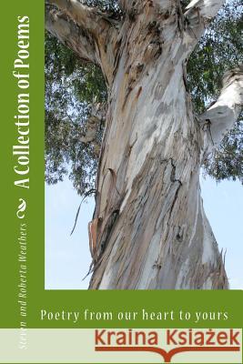 A Collection of Poems: Poetry from our heart to yours Weathers, Roberta J. 9781456526993 Createspace - książka