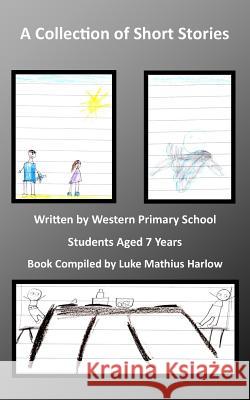 A Collection of Short Stories Western Primary School Luke Mathius Harlow 9781514348574 Createspace - książka