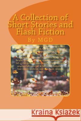 A Collection of Short Stories and Flash Fiction: By MGD Doane, M. G. 9781534866768 Createspace Independent Publishing Platform - książka