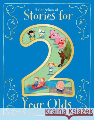 A Collection of Stories for 2 Year Olds Parragon Books 9781680524154 Parragon - książka