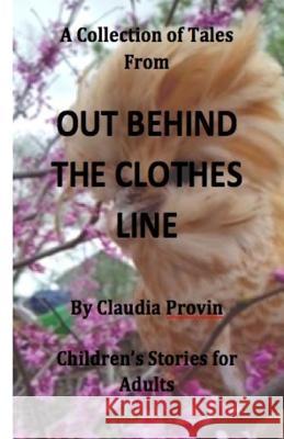 A Collection of Tales From Out Behind The Clothes Line Provin, Claudia 9781973755814 Createspace Independent Publishing Platform - książka