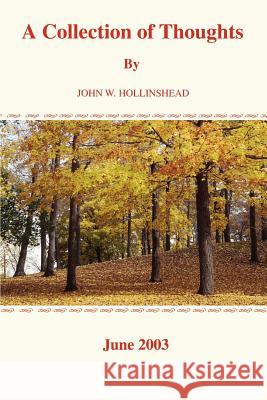 A Collection of thoughts John W. Hollinshead 9780595391141 iUniverse - książka