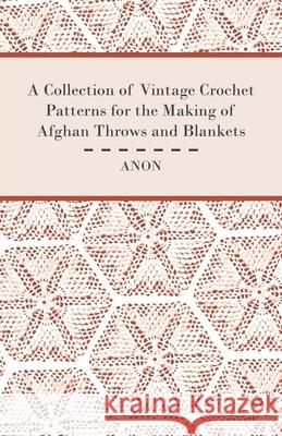A Collection of Vintage Crochet Patterns for the Making of Afghan Throws and Blankets  9781447450993 Gebert Press - książka