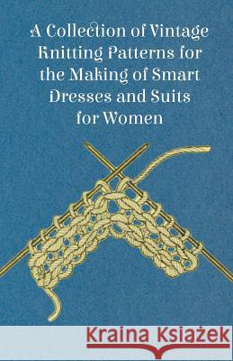 A Collection of Vintage Knitting Patterns for the Making of Smart Dresses and Suits for Women  9781447451372 Caffin Press - książka