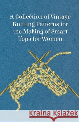 A Collection of Vintage Knitting Patterns for the Making of Smart Tops for Women  Anon 9781447451303 BERTRAMS PRINT ON DEMAND - książka