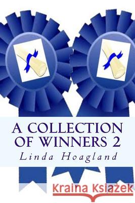 A Collection of Winners 2 Linda Hudson Hoagland 9781544648767 Createspace Independent Publishing Platform - książka