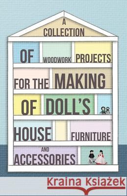 A Collection of Woodwork Projects for the Making of Doll's House Furniture and Accessories Anon 9781447459118 Scott Press - książka