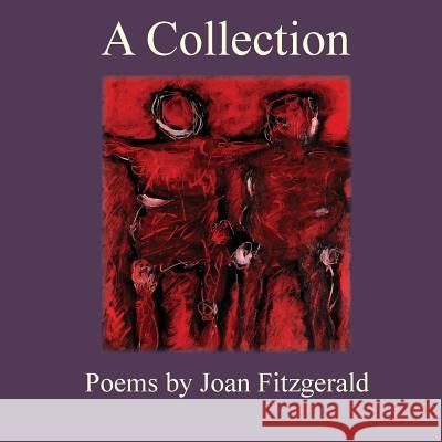 A Collection: Poems by Joan Fitzgerald Joan Fitzgerald 9780997874174 Buffalo Arts Publishing - książka