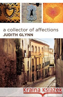 A Collector of Affections: Tales from a Woman's Heart Judith Glynn 9780983459507 Fox Point Press - książka