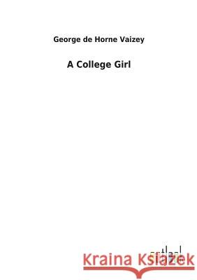 A College Girl George de Horne Vaizey 9783732621651 Salzwasser-Verlag Gmbh - książka