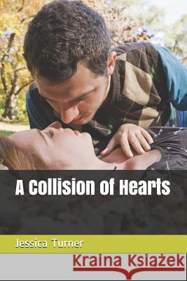 A Collision of Hearts Christine Rathweg Jessica Turner 9781076399205 Independently Published - książka