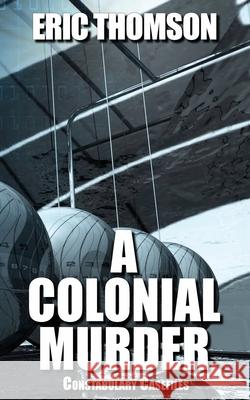 A Colonial Murder Eric Thomson 9781989314289 Sanddiver Books Inc. - książka