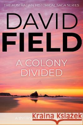 A Colony Divided David Field 9781800553774 Sapere Books - książka
