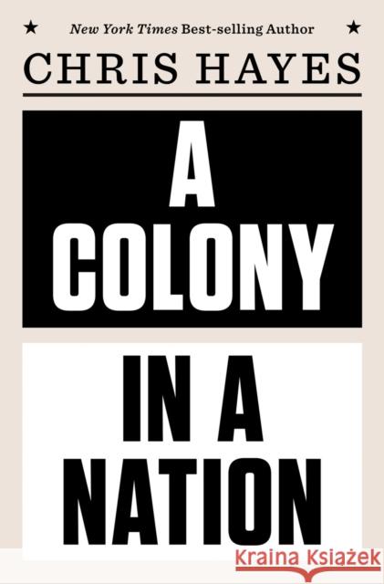 A Colony in a Nation Chris Hayes 9780393254228 W. W. Norton & Company - książka