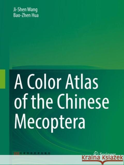 A Color Atlas of the Chinese Mecoptera Ji-Shen Wang, Bao-Zhen Hua 9789811695575 Springer Nature Singapore - książka