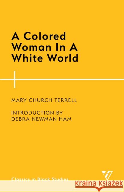 A Colored Woman in a White World Mary Church Terrell 9781538145975 ROWMAN & LITTLEFIELD pod - książka
