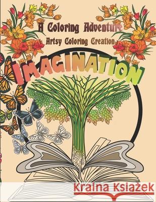 A Coloring Adventure: IMAGINATION: A Coloring Book For Creative Fun Activity (Vol 3) Creation, Artsy Coloring 9798527324198 Independently published - książka