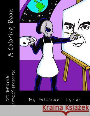 A Coloring Book Michael, Sir Lyons Michael, Sir Lyons 9781532938719 Createspace Independent Publishing Platform - książka