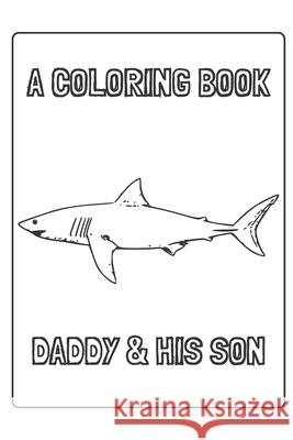 A Coloring Book for a Daddy & His Son Miesha Barrington 9798422149780 Independently Published - książka