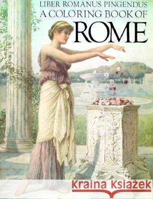 A Coloring Book of Rome: Liber Romanus Pingendus Bellerophon Books 9780883880616 Bellerophon Books - książka