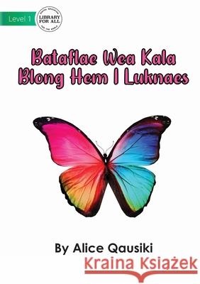 A Colourful Butterfly - Bataflae Wea Kala Blong Hem I Luknaes Alice Qausiki 9781922750525 Library for All - książka