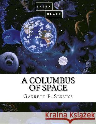 A Columbus of Space Garrett P. Serviss 9781973821717 Createspace Independent Publishing Platform - książka