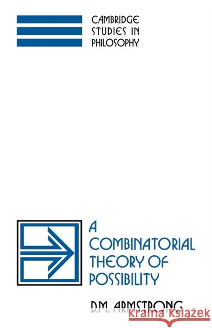 A Combinatorial Theory of Possibility D. M. Armstrong John Haldane Gilbert Harman 9780521377805 Cambridge University Press - książka