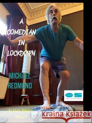 A Comedian in lockdown Michael Redmond 9781399922401 Michael Redmond - książka