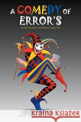 A Comedy of Error's: In-Between Notable Qoutes Zak Irwin Benedon 9781698710600 Trafford Publishing - książka
