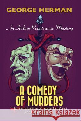 A Comedy of Murders: An Italian Renaissance Mystery MR George Adam Herman 9781534966499 Createspace Independent Publishing Platform - książka