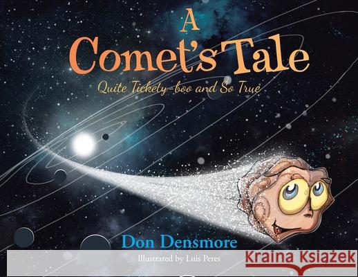 A Comet's Tale: Quite Tickety-boo and So True Don Densmore, Luis Peres 9781098080891 Christian Faith - książka