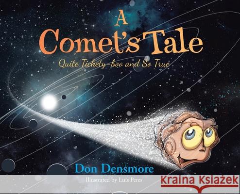 A Comet's Tale: Quite Tickety-boo and So True Don Densmore, Luis Peres 9781098080907 Christian Faith - książka