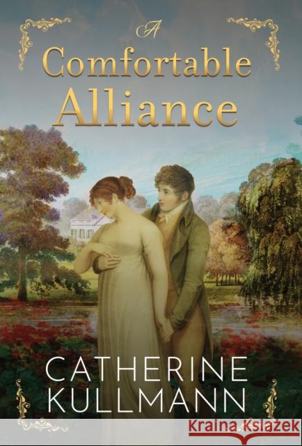 A Comfortable Alliance: A Regency Novel Catherine Kullman 9781913545680 Catherine Kullmann - książka