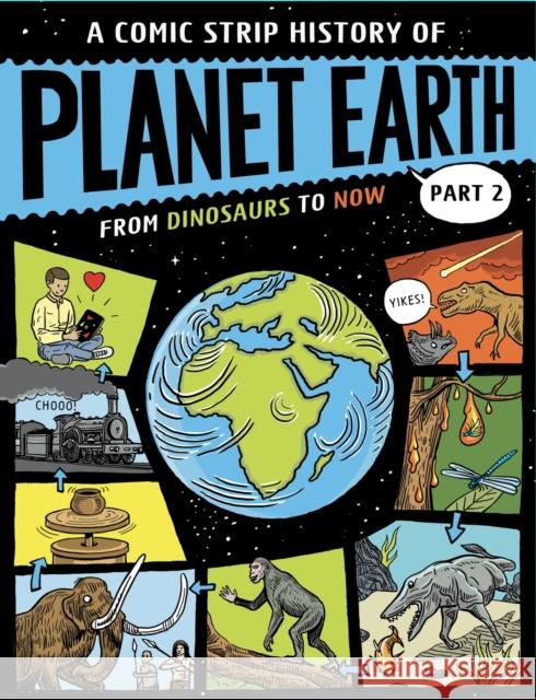 A Comic Strip History of Planet Earth: Part 2 From Dinosaurs to Now Anna Claybourne 9781445190433 Hachette Children's Group - książka